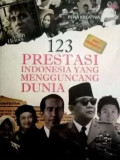 123 Prestasi Indonesia yang Mengguncang Dunia