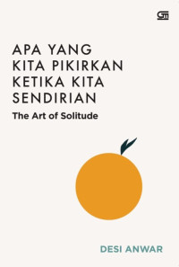 Image of Apa Yang Kita Pikirkan Ketika Kita Sendirian