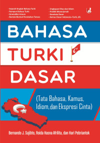 Image of Bahasa Turki Dasar : Tata Bahasa, Kamus, Idiom, dan Ekspresi Cinta
