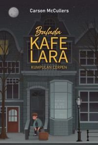 Image of Balada KAFE LARA : Kumpulan Cerpen