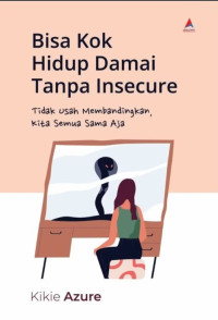 Image of Bisa Kok Hidup Damai Tanpa Insecure