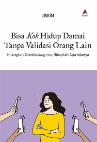 Image of Bisa Kok Hidup Damai tanpa Validasi Orang Lain