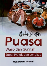Image of Buku Pintar Puasa Wajib dan Sunnah : Super Praktis dan Lengkap