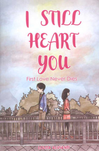 Image of I STILL HEART YOU : First Love Never Dies