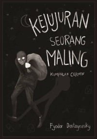Image of KEJUJURAN SEORANG MALING : Kumnpulan Cerpen