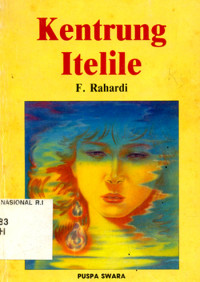 Image of Kentrung Itelile : kumpulan cerpen manusia singkong