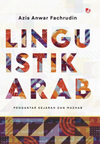 Image of Linguistik Arab : Pengantar Sejarah dan Mazhab