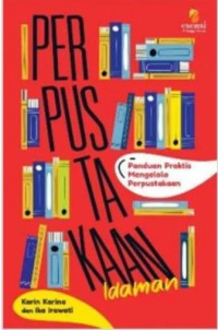 Image of Perpustakaan Idaman : Panduan Praktis Mengelola Perpustakaan