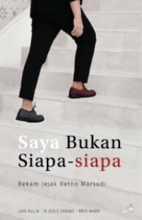 Image of Saya Bukan Siapa-siapa : Rekam Jejak Retno Marsudi