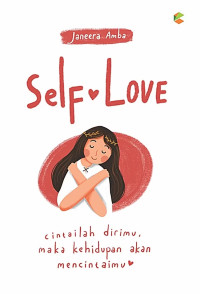 Image of Self Love : Cintailan Dirimu, maka Kehidupan akan Mencintaimu