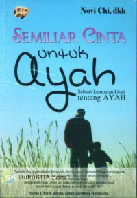 Image of Semiliar Cinta untuk Ayah : Sebuah Kumpulan Kisah tentang Ayah