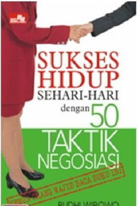 Image of Sukses Hidup Sehari-hari dengan Belajar 50 Taktik Negosiasi