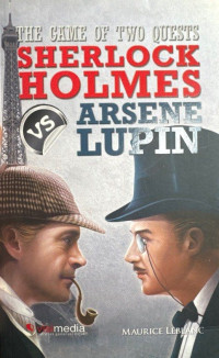 Image of The Game of Two Quests : Sherlock Holmes Vs Arsene Lupin