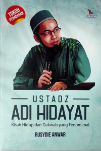 Image of Ustad Adi Hidayat : Kisah Hidup dan Dakwah yang Fenomenal