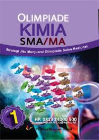 Image of OLIMPIADE KIMIA SMA/MA : Strategi Jitu Menjuarai Olimpiade Sains Nasional Jilid 1